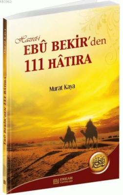 Hz. Ebubekir'den 111 Hatıra Murat Kaya