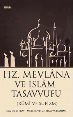 Hz. Mevlana ve İslam Tasavvufu (Rumi ve Sufizm)