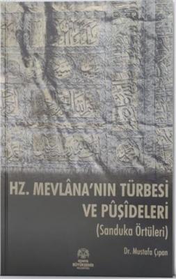 Hz. Mevlana'nın Türbesi ve Puşideleri Mustafa Çıpan