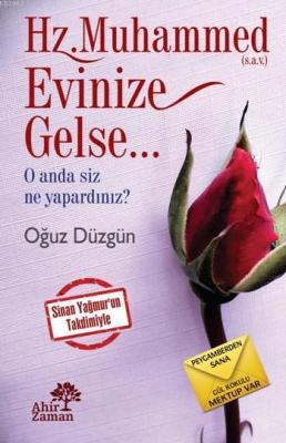Hz. Muhammed (s.a.v.) Evinize Gelse Oğuz Düzgün