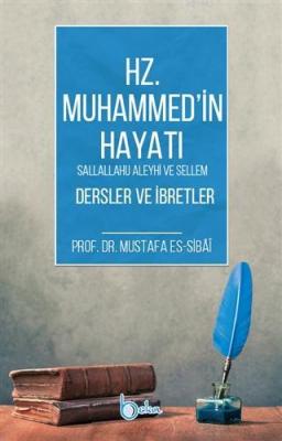 Hz. Muhammed (s.a.v) Hayatı Dersler ve İbretler Mustafa Es-Sibâî
