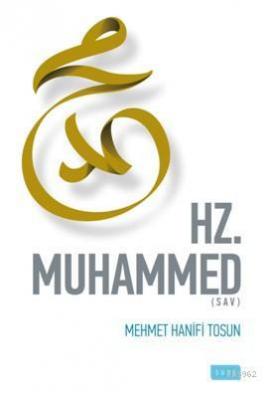 Hz. Muhammed (Sav) Mehmet Hanifi Tosun