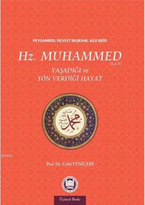 Hz. Muhammed Yaşadığı ve Yön Verdiği Hayat