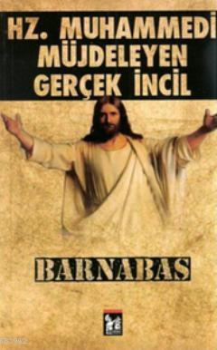 Hz. Muhammedi Müjdeleyen Gerçek İncil Barnabas Turgut Buğra Akdoğan