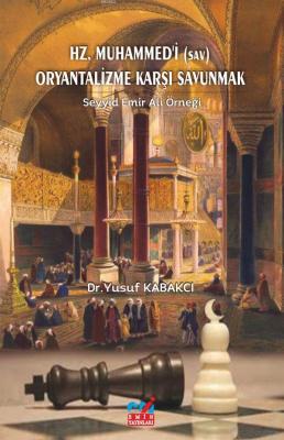 HZ. MUHAMMED'İ (sav)   ORYANTALİZME KARŞI SAVUNMAK