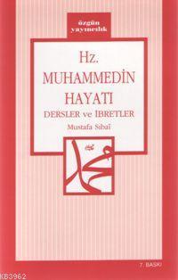 Hz.muhammed'in Hayatından Dersler ve İbretler Mustafa Sibai