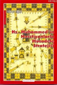 Hz. Muhammedin Hıristiyanlarla Mücadele Stratejisi Murat Ağarı