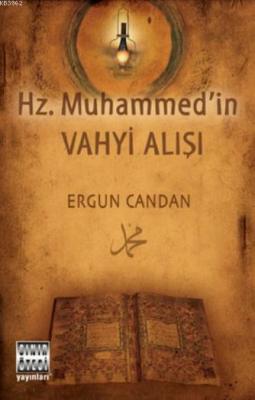 Hz. Muhammed'in Vahyi Alışı Ergun Candan