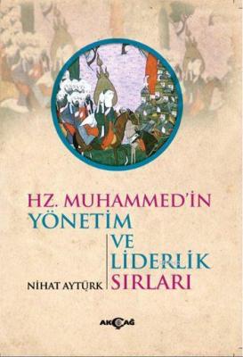 Hz. Muhammed'in Yönetim ve Liderlik Sırları Nihat Aytürk