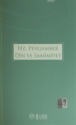Hz. Peygamber Din ve Samimiyet