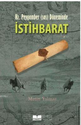 Hz. Peygamber (sas) Döneminde İstihbarat Metin Yılmaz
