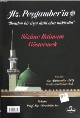 Hz. Peygamberin "Benden Bir Ayet Dahi Olsa Nakledin" Sözüne İhtimam Göstermek