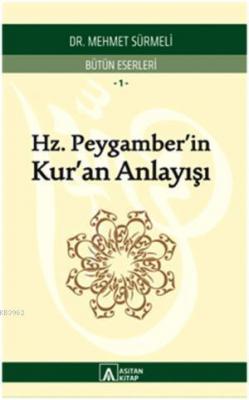 Hz. Peygamber'in Kur'an Anlayışı Mehmet Sürmeli
