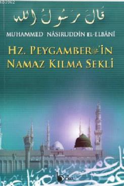 Hz. Peygamber'in Namaz Kılma Şekli Muhammed Nasuriddin El-Elbani