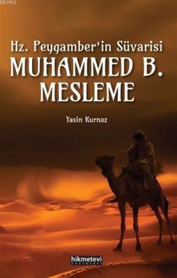 Hz.Peygamber'in Süvarisi Muhammed B. Mesleme Yasin Kurnaz