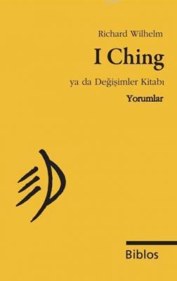 I Ching ya da Değişimler Kitabı, Yorumlar Richard Wilhelm