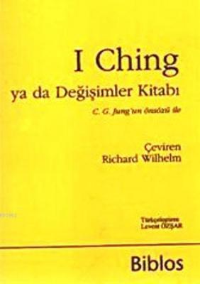 I Ching ya da Değişimler Kitabı Richard Wilhelm