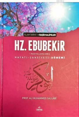 I. Halife Hz. Ebubekir (ra) Hayatı, Şahsiyeti, ve Dönemi (Ciltli)