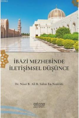 İbazi Mezhebinde İletişimsel Düşünce Nasır B. Ali B. Salim En-Neddabi