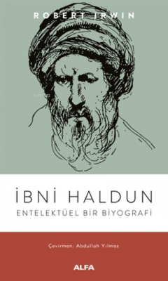 Ibni Haldun - Entelektüel Bir Biyografi Robert Irwin