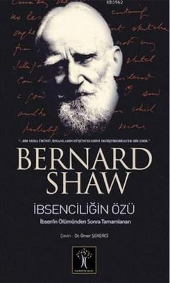 İbsenciliğin Özü Bernard Shaw