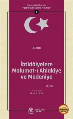 İbtidaiyelere Malumat-ı Ahlakiye ve Medeniye (Osmanlıca Aslıyla Birlikte)