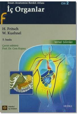 İç Organlar - İnsan Anatomisi Renkli Atlası Cilt : 2 H. Fritsch W. Kue