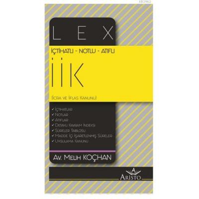 İçhatlı Notlu Atıflı Lex İcra ve İflas Kanunu (İİK)