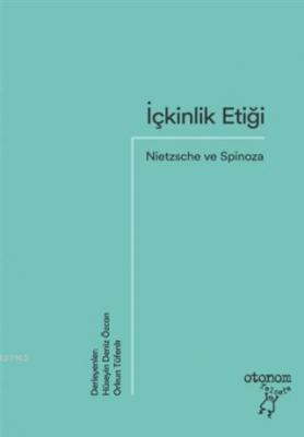 İçkinlik Etiği: Nietzsche ve Spinoza Kolektif