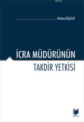 İcra Müdürünün Takdir Yetkisi