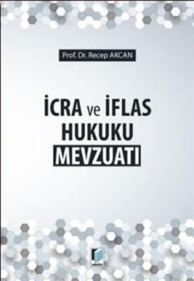 İcra ve İflas Hukuku Mevzuatı Recep Akcan