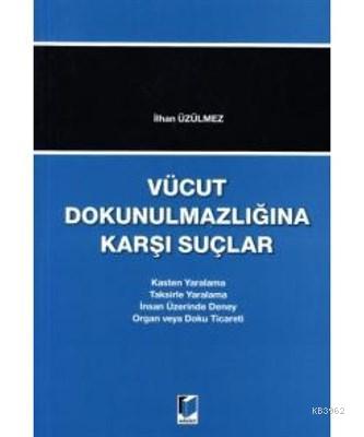 İcrasından İnfazına Bütün Yönleriyle Yağma Suçu Uygulama Örnekli - Açıklamalı - İçtihatlı - Notlu - Gerekçeli