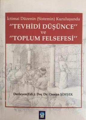 İçtimai Düzenin ( Sistemin ) Kuruluşunda Tevhidi Düşünce ve Toplum Felsefesi
