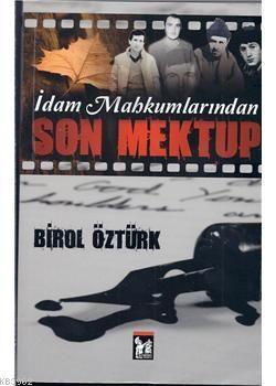 İdam Mahkumlarından Son Mektup Birol Öztürk