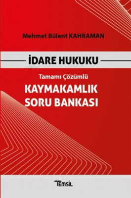 Idare Hukuku Kaymakamlık Soru Bankası Tamamı Çözümlü Mehmet Bülent Kah