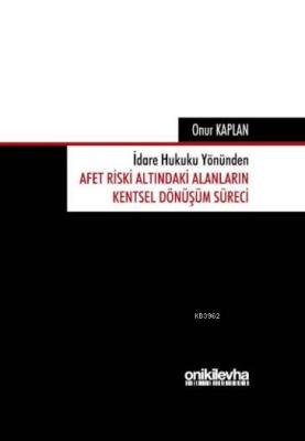 İdare Hukuku Yönünden Afet Riski Altındaki Alanların