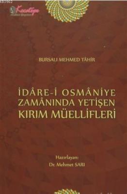 İdare-i Osmaniye Zamanında Yetişen Kırım Müellifleri Bursalı Mehmed Ta