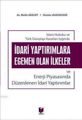 İdari Yaptırımlara Egemen Olan İlkeler ve Enerji Piyasasında Düzenlenen İdari Yaptırımlar