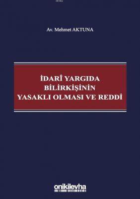 İdari Yargıda Bilirkişinin Yasaklı Olması ve Reddi