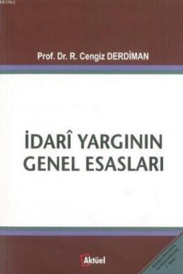 İdarî Yargının Genel Esasları