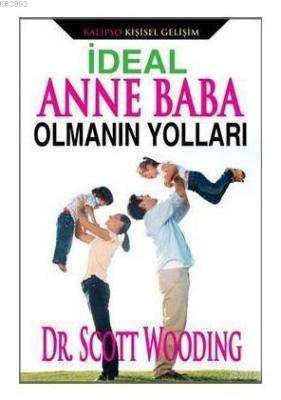 İdeal Anne Baba Olmanın Yolları