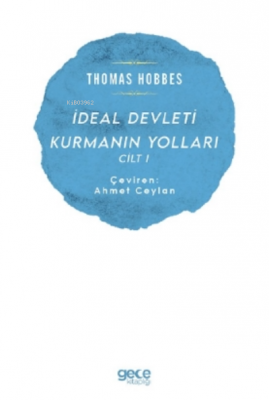 Ideal Devleti Kurmanın Yolları Cilt 1 Thomas Hobbes
