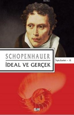 İdeal ve Gerçek Arthur Schopenhauer
