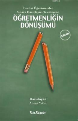 İdealist Öğretmenden Sınava Hazırlayıcı Teknisyene Öğretmenliğin Dönüşümü