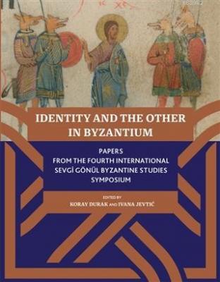 Identity And The Other In Byzantium Ivana Jevtic