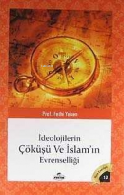 İdeolojilerin Çöküşü ve İslamın Evrenselliği Fethi Yeken
