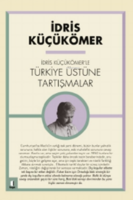 Idris Küçük Ömer'le Türkiye Üzerine Tartışmalar İdris Küçükömer