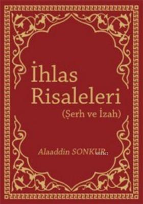 İhlas Risaleleri Şerh ve İzah