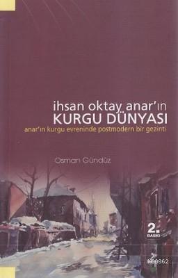 İhsan Oktay Anar'ın Kurgu Dünyası