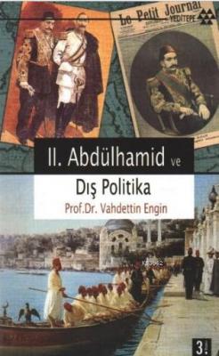 II. Abdülhamid ve Dış Politika Vahdettin Engin